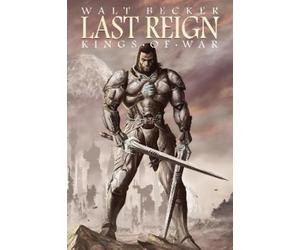 Walter Becker Michael Alan Nelson Last Reign: Kings of War (Tascabile)