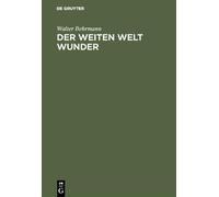 Walter Behrmann Der weiten Welt Wunder (Copertina rigida)
