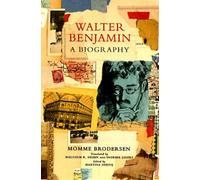 Walter Benjamin: A Biography