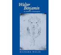 Walter Benjamin: An Aesthetic of Redemption: 7
