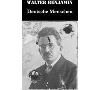 Walter Benjamin Deutsche Menschen (Tascabile)