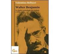 Walter Benjamin. La duplice genealogia del simbolo e della verità