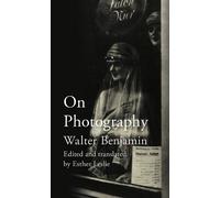 Walter Benjamin On Photography (Tascabile)