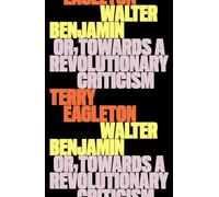 Walter Benjamin: Or, Towards a Revolutionary Criticism - NUOVO