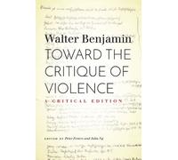 Walter Benjamin Toward the Critique of Violence (Tascabile)