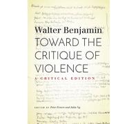 Walter Benjamin Toward the Critique of Violence (Tascabile)