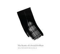 Walter Benn Michaels The Beauty of a Social Problem (Copertina rigida)