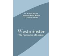 Walter Besant Geraldine Edith Mitton A Murray Smith Westminster (Tascabile)