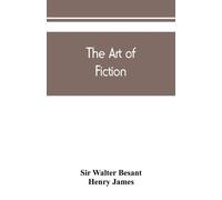 Walter Besant Henry James The art of fiction (Tascabile)
