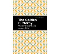 Walter Besant James Rice The Golden Butterfly (Copertina rigida) Mint Editions