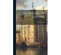 Walter Besant The History of London (Copertina rigida)