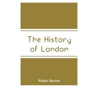 Walter Besant The History of London (Tascabile)