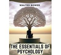 Walter Bower The Essentials of Psychology (Tascabile)