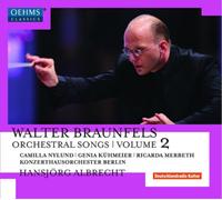 Walter Braunfels Walter Braunfels: Orchestral Songs - Volume 2 (CD) Album