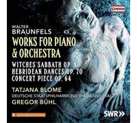 Walter Braunfels Walter Braunfels: Works for Piano & Orchestra (CD) Album