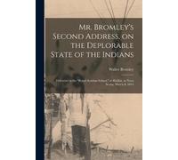 Walter Bromley Mr. Bromley's Second Address, on the Deplorable State (Tascabile)