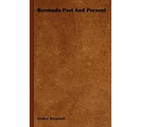 Walter Brownell Bermuda Past And Present (Tascabile)