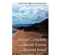 Walter Brueggema Social Criticism and Social Vision in Ancient Isra (Tascabile)