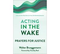 Walter Brueggemann Acting in the Wake (Tascabile)