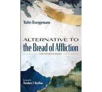 Walter Brueggemann Alternative to the Bread of Affliction (Tascabile)
