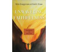 Walter Brueggemann Brent A. Strawn Unwavering Faithfulness (Tascabile)
