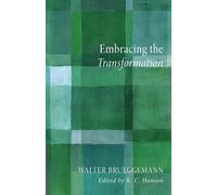 Walter Brueggemann Embracing the Transformation (Tascabile)