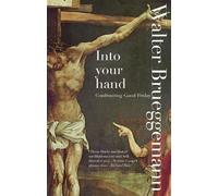 Walter Brueggemann Into Your Hand (Tascabile)