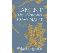 Walter Brueggemann Lament That Generates Covenant (Tascabile)