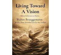 Walter Brueggemann Living Toward A Vision (Tascabile)