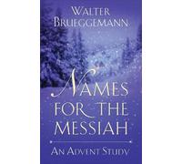 Walter Brueggemann Names for the Messiah (Tascabile)