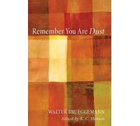 Walter Brueggemann Remember You Are Dust (Copertina rigida)