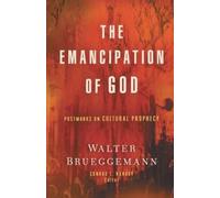 Walter Brueggemann The Emancipation of God (Tascabile)