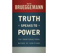Truth Speaks to Power: The Countercultural Nature of Scripture