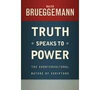 Walter Brueggemann Truth Speaks to Power (Tascabile)