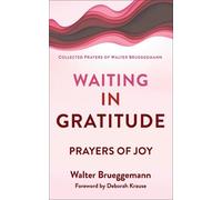 Walter Brueggemann Waiting in Gratitude (Tascabile)