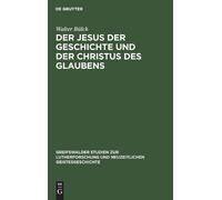 Walter Bülck Der Jesus Der Geschichte Und Der Christus Des Gl (Copertina rigida)