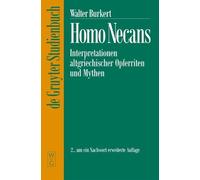 Homo Necans: Interpretationen Altgriechischer Opferriten Und Mythen : 2., Um Ein Nachwort Erweiterte Auflage