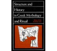 Walter Burkert Structure and History in Greek Mythology and Ritual (Tascabile)