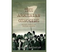 Walter C Bandazian The Armenian Genocide (Tascabile)