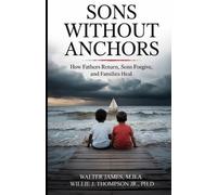 Walter C James Willie J Thompson Son's Without Anchors (Tascabile)