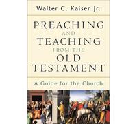 Walter C. Jr. K Preaching and Teaching from the Old Testament - A Gu (Tascabile)