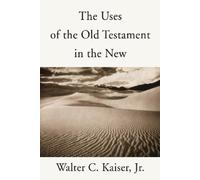 Walter C. Jr. Kaiser The Uses of the Old Testament in the New (Tascabile)
