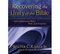 Walter C. Kaiser, Jr. Recovering the Unity of the Bible (Tascabile)