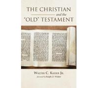 Walter C Kaiser The Christian and the Old Testament (Copertina rigida)