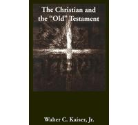 Walter C. Kaiser The Christian and the Old Testament (Tascabile)