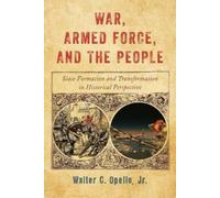 Walter C. Opello Jr. War, Armed Force, and the People (Tascabile)