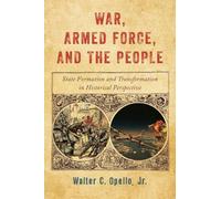 Walter C. Opello War, Armed Force, and the People (Tascabile)