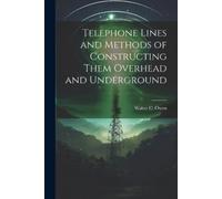 Walter C Owen Telephone Lines and Methods of Constructing Them Overh (Tascabile)