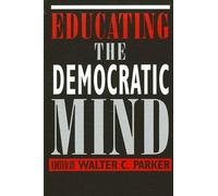 Walter C. Parker Educating the Democratic Mind (Tascabile)