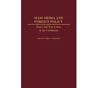 Walter C. Soderlund Mass Media and Foreign Policy (Copertina rigida)